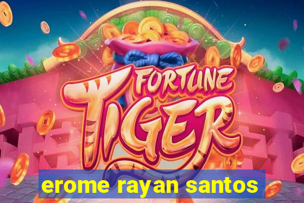 erome rayan santos